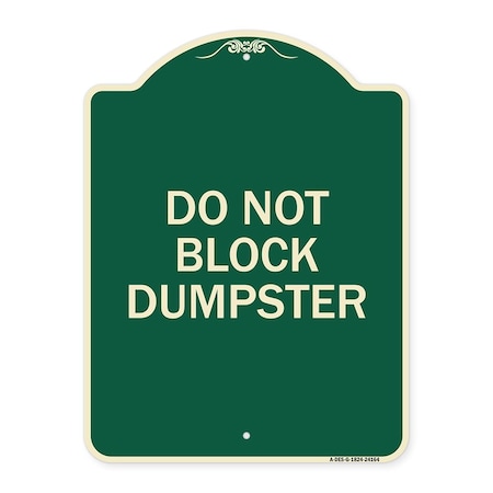Signmission Do Not Block Dumpster Heavy-Gauge Aluminum Architectural Sign, 24" x 18", G-1824-24164 A-DES-G-1824-24164